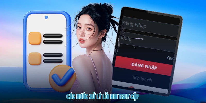 Các bước xử lý lỗi khi truy cập