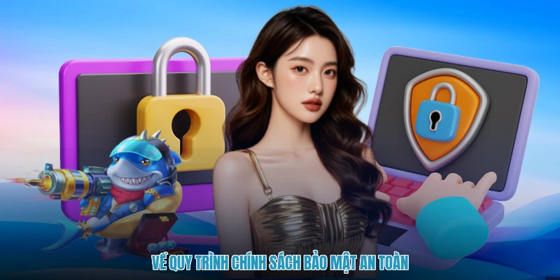 Về quy trình chính sách bảo mật an toàn